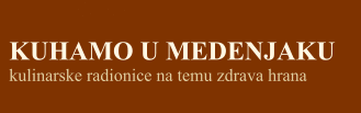 Kuhajmo zajedno u Medenjaku